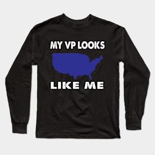 My VP Looks Like me Tee Long Sleeve T-Shirt